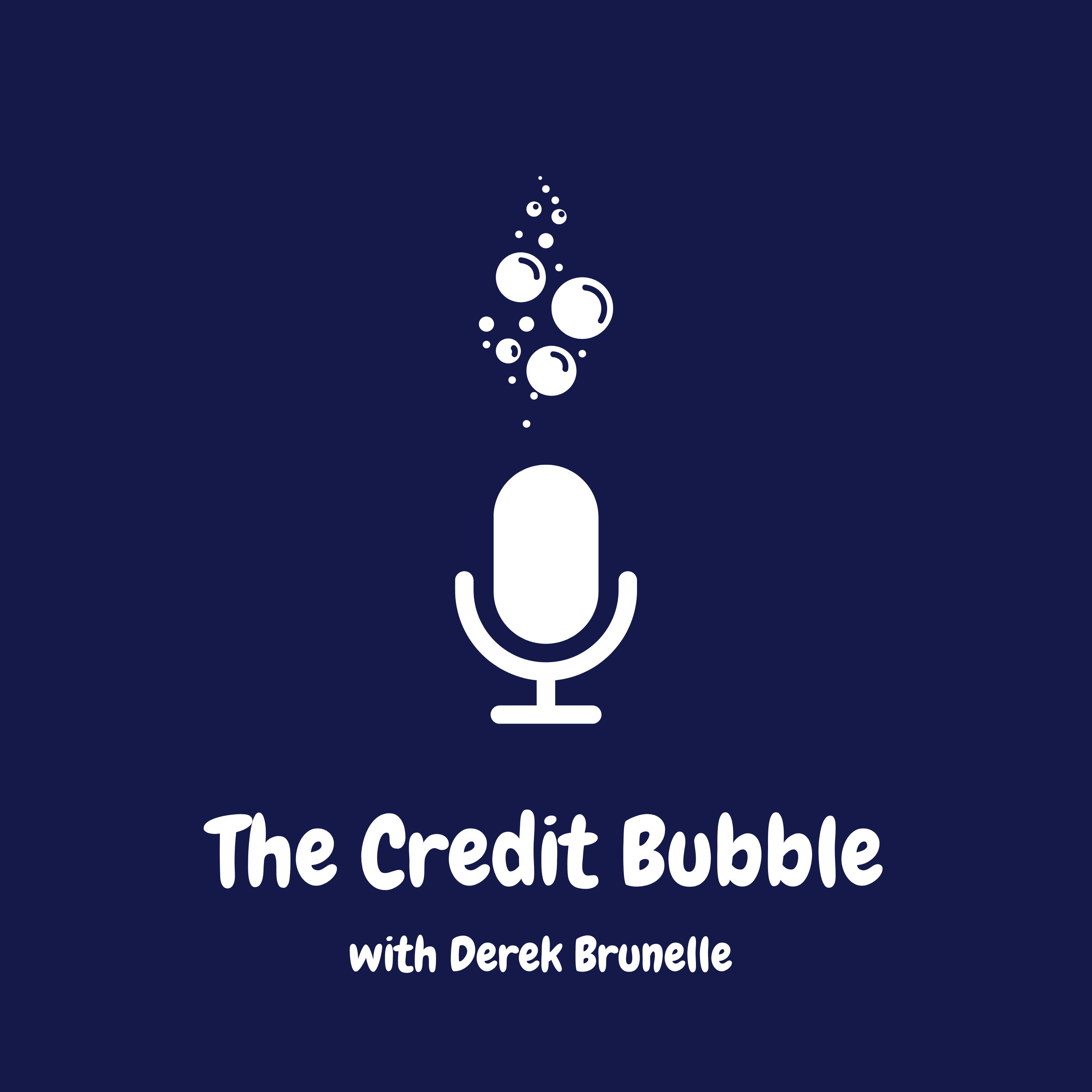 The Credit Bubble with Derek Brunelle